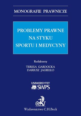 Problemy prawne na styku sportu i medycyny Teresa Gardocka, Dariusz Jagieo - okadka ebooka