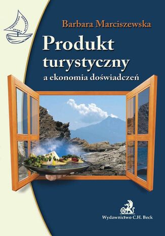 Produkt turystyczny a ekonomia doświadczeń