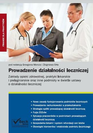 Prowadzenie działalności leczniczej Zakłady opieki zdrowotnej, praktyki lekarskie i pielęgniarskie oraz inne podmioty w świetle ustawy o działalności leczniczej