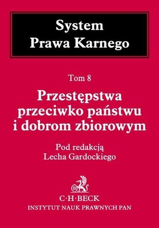 Przestępstwa przeciwko państwu i dobrom zbiorowym. Tom 8