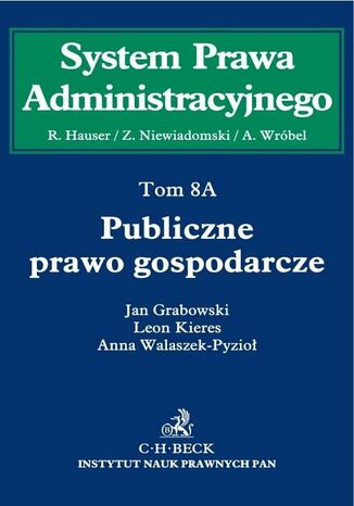 Publiczne prawo gospodarcze. Tom 8A Roman Hauser, Zygmunt Niewiadomski, Andrzej Wrbel - okadka ebooka