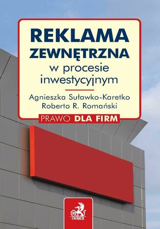 Reklama zewntrzna w procesie inwestycyjnym Agnieszka Suawko-Karetko, Roberto R. Romaski - okadka ebooka