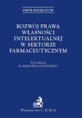 Rozwój prawa własności intelektualnej w sektorze farmaceutycznym