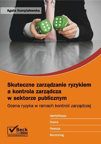 Skuteczne zarzdzanie ryzykiem a kontrola zarzdcza w sektorze publicznym Agata Kumpiaowska - okadka ebooka