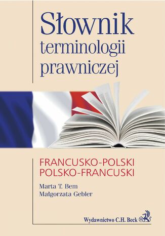 Sownik terminologii prawniczej francusko-polski polsko-francuski Marta T. Bem, Magorzata Gebler - okadka ebooka