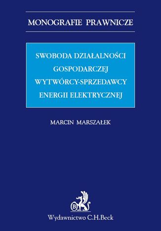 Swoboda działalności gospodarczej wytwórcy - sprzedawcy energii elektrycznej