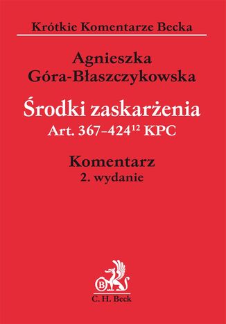 Środki zaskarżenia. Art. 367-42412 KPC
