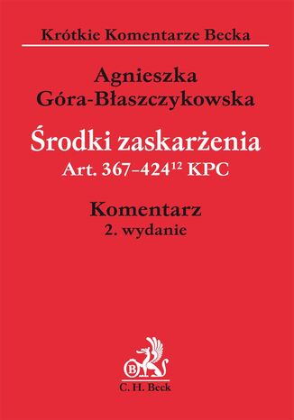 rodki zaskarenia. Art. 367-42412 KPC Agnieszka Gra-Baszczykowska - okadka ebooka