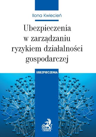 Ubezpieczenia w zarządzaniu ryzykiem działalności gospodarczej