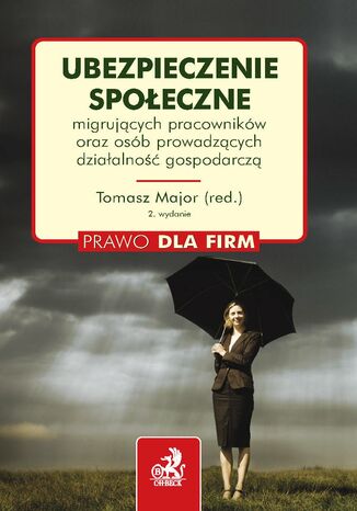 Ubezpieczenie społeczne migrujących pracowników oraz osób prowadzących działalność gospodarczą. Wydanie 2