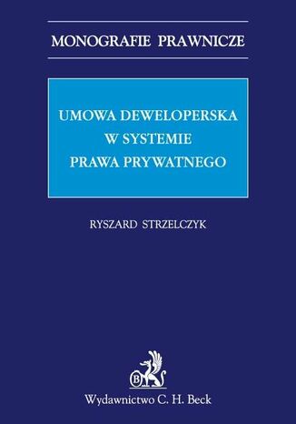 Umowa deweloperska w systemie prawa prywatnego Ryszard Strzelczyk - okadka ebooka