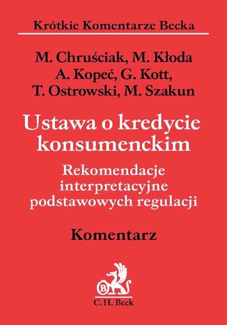 Ustawa o kredycie konsumenckim. Rekomendacje interpretacyjne podstawowych regulacji. Komentarz