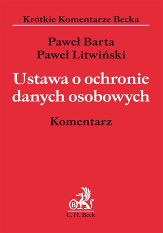 Ustawa o ochronie danych osobowych Pawe Barta, Pawe Litwiski - okadka ebooka