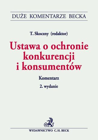 Ustawa o ochronie konkurencji i konsumentów. Komentarz. Wydanie 2