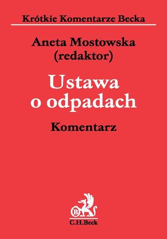 Ustawa o odpadach. Komentarz ukasz Budziski, Aneta Mostowska, Joanna Wilczyska - okadka ebooka