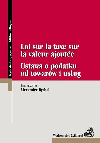 Ustawa o podatku od towarw i usug Loi sur la taxe sur la valeur ajoutee Alexandre Rychel - okadka ebooka
