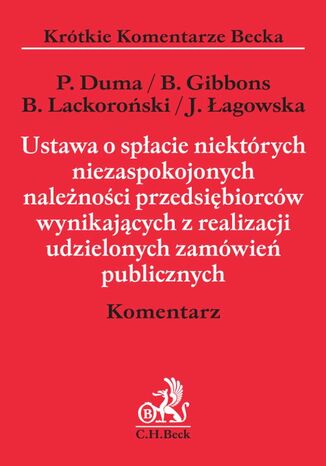Ustawa o spłacie niektórych niezaspokojonych należności przedsiębiorców, wynikających z realizacji udzielonych zamówień publicznych. Komentarz