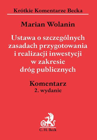 Ustawa o szczególnych zasadach przygotowania i realizacji inwestycji w zakresie dróg publicznych. Komentarz