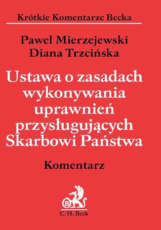 Ustawa o zasadach wykonywania uprawnień przysługujących Skarbowi Państwa. Komentarz