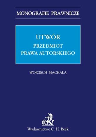 Utwór. Przedmiot prawa autorskiego
