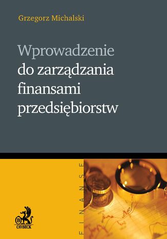 Wprowadzenie do zarzdzania finansami przedsibiorstw Grzegorz Michalski - okadka ebooka