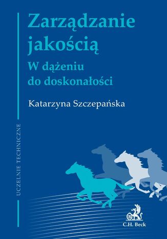 Zarządzanie jakością. W dążeniu do doskonałości