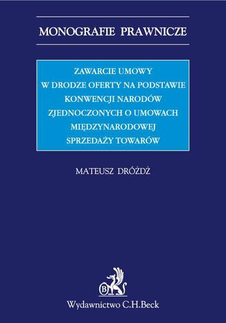 Zawarcie umowy w drodze oferty na podstawie Konwencji Narodów Zjednoczonych o umowach międzynarodowych sprzedaży towarów