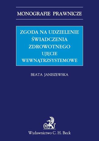 Zgoda na udzielenie świadczenia zdrowotnego. Ujęcie wewnątrzsystemowe