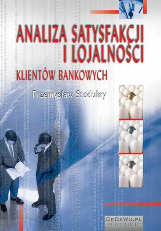 Analiza satysfakcji i lojalności klientów bankowych