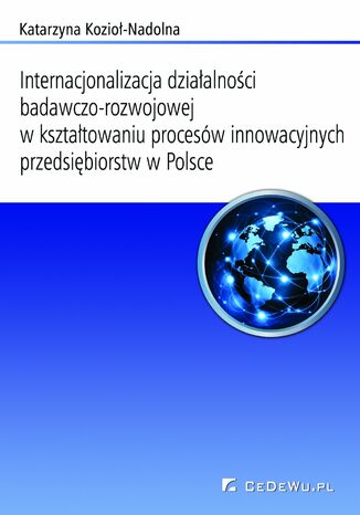Internacjonalizacja działalności badawczo-rozwojowej w kształtowaniu procesów innowacyjnych przedsiębiorstw w Polsce Katarzyna Kozioł-Nadolna - okładka audiobooka MP3
