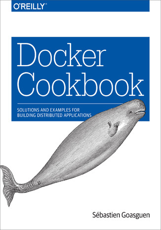 Docker Cookbook SĂŠbastien Goasguen - okładka książki