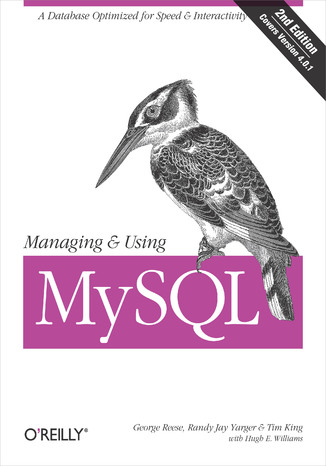 Managing & Using MySQL. Open Source SQL Databases for Managing Information & Web Sites. 2nd Edition Tim King, George Reese, Randy Yarger - okładka audiobooka MP3