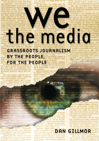 We the Media. Grassroots Journalism By the People, For the People Dan Gillmor - okładka audiobooka MP3
