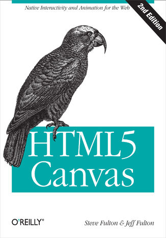 HTML5 Canvas. Native Interactivity and Animation for the Web. 2nd Edition