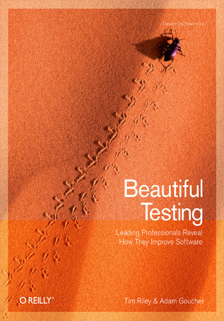 Okładka książki Beautiful Testing. Leading Professionals Reveal How They Improve Software