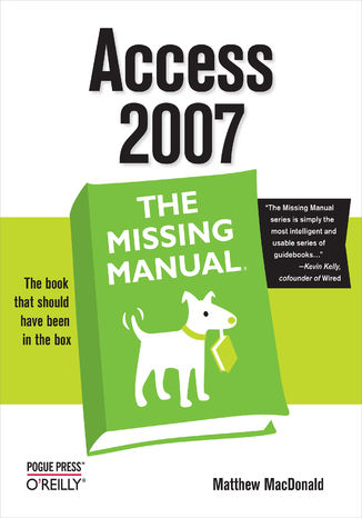 Access 2007: The Missing Manual. The Missing Manual Matthew MacDonald - okadka ebooka