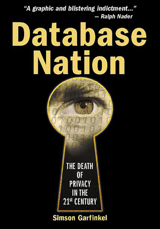 Okładka:Database Nation. The Death of Privacy in the 21st Century 