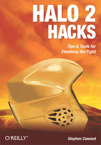 Halo 2 Hacks. Tips & Tools for Finishing the Fight Stephen Cawood - okładka książki