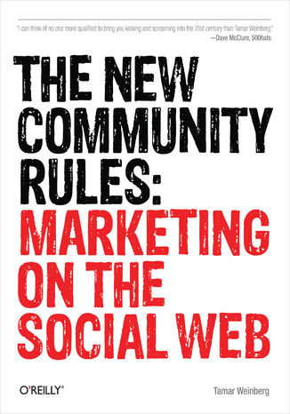 The New Community Rules. Marketing on the Social Web Tamar Weinberg - okadka ebooka