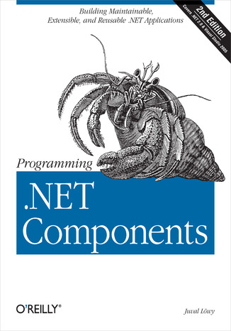 Okładka książki Programming .NET Components. Design and Build .NET Applications Using Component-Oriented Programming. 2nd Edition