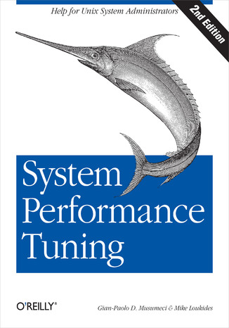 System Performance Tuning. 2nd Edition Gian-Paolo D. Musumeci, Mike Loukides - okadka ebooka