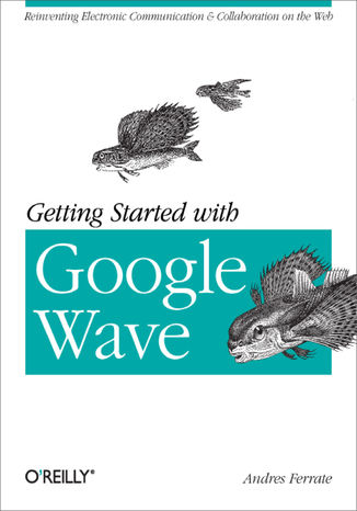 Getting Started with Google Wave Andres Ferrate - okadka ksiki
