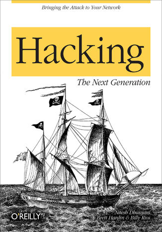 Hacking: The Next Generation. The Next Generation Nitesh Dhanjani, Billy Rios, Brett Hardin - okładka książki