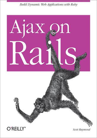 Okładka książki/ebooka Ajax on Rails. Build Dynamic Web Applications with Ruby