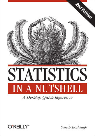 Okładka książki Statistics in a Nutshell. A Desktop Quick Reference. 2nd Edition