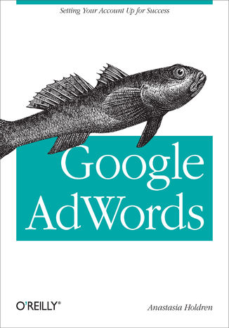 Google AdWords. Managing Your Advertising Program Anastasia Holdren - okładka książki