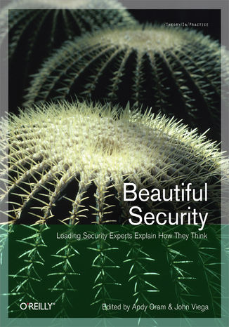 Beautiful Security. Leading Security Experts Explain How They Think Andy Oram, John Viega - okadka ebooka