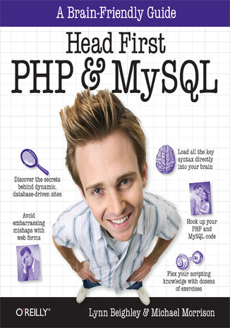 Head First PHP & MySQL. A Brain-Friendly Guide Lynn Beighley, Michael Morrison - okładka książki
