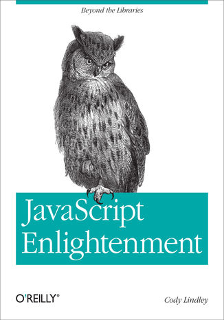 JavaScript Enlightenment. From Library User to JavaScript Developer Cody Lindley - okładka książki