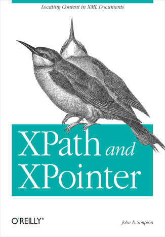XPath and XPointer. Locating Content in XML Documents John Simpson - okładka książki